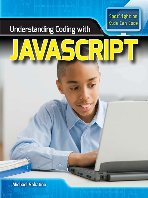 Title details for Understanding Coding with JavaScript by Michael Sabatino - Available